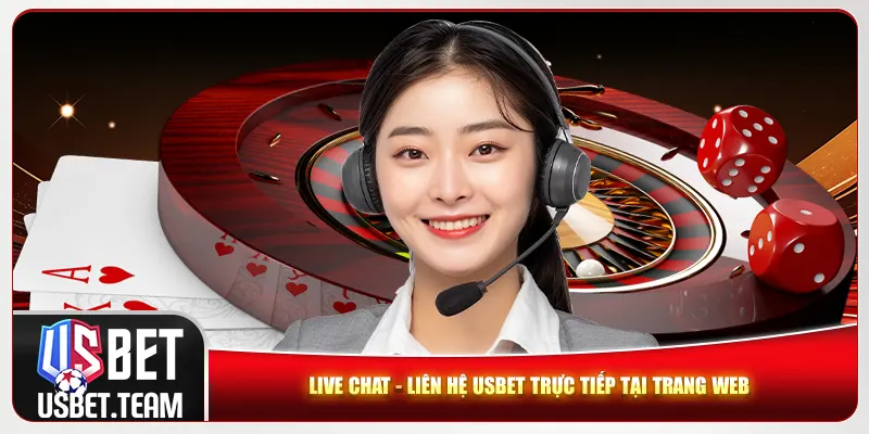 Live chat - Liên hệ Usbet trực tiếp tại trang web Live chat - Liên hệ Usbet trực tiếp tại trang web